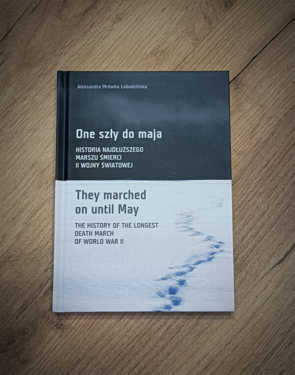 Książka One szły do maja, Historia najdłuższego marszu śmierci II Wojny światowej