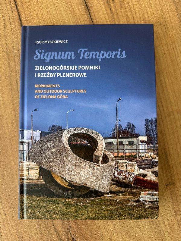 Książka SIGNUM TEMPORIS - Zielonogórskie pomniki i rzeźby plenerowe